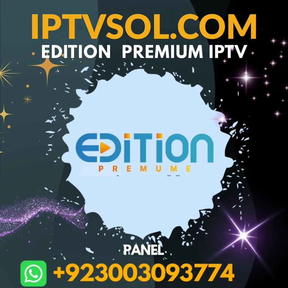 EDITION PREMIUM IPTV PANEL