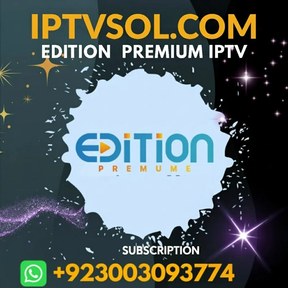 EDITION PREMIUM IPTV SUBSCRIPTION
