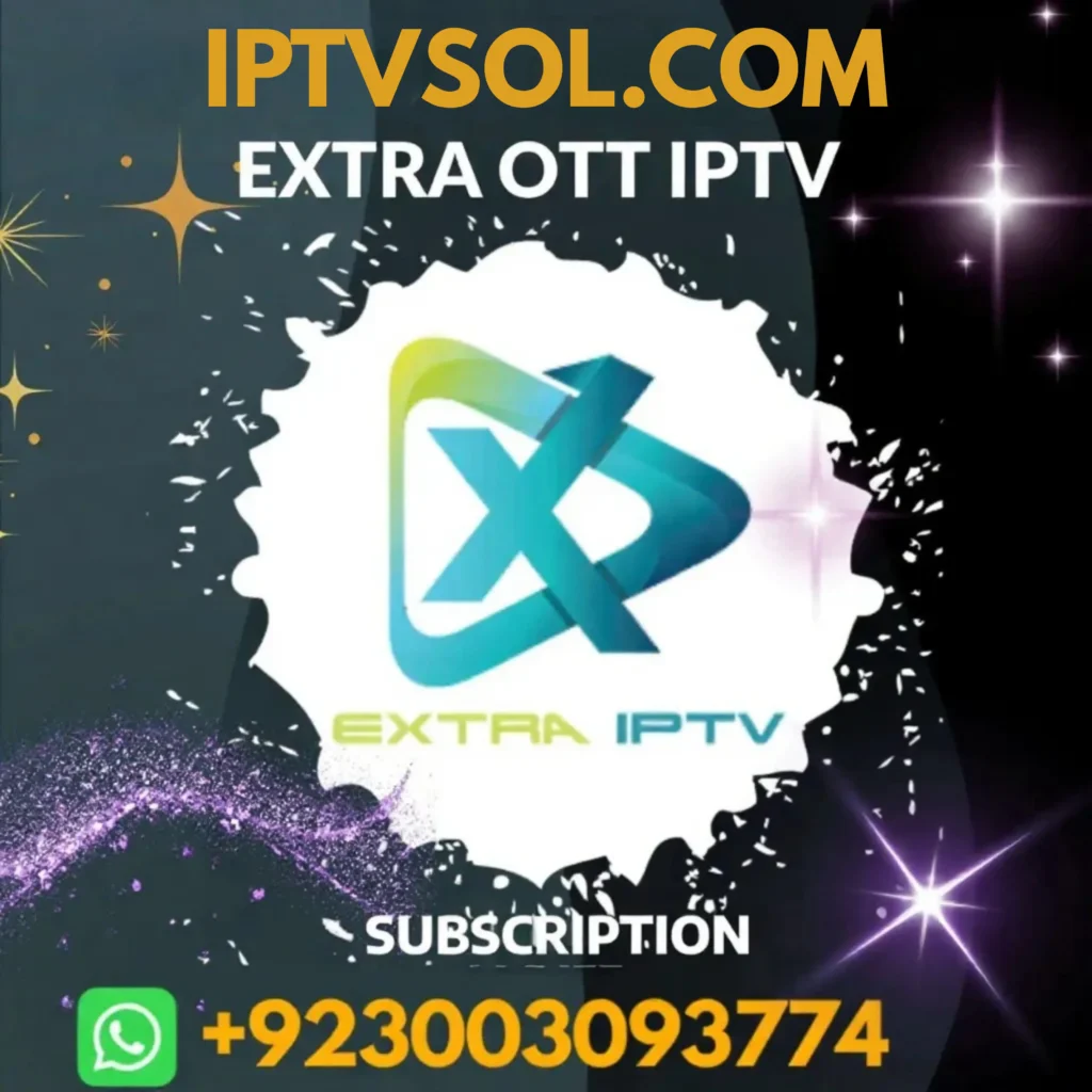 EXTRA OTT IPTV SUBSCRIPTION
