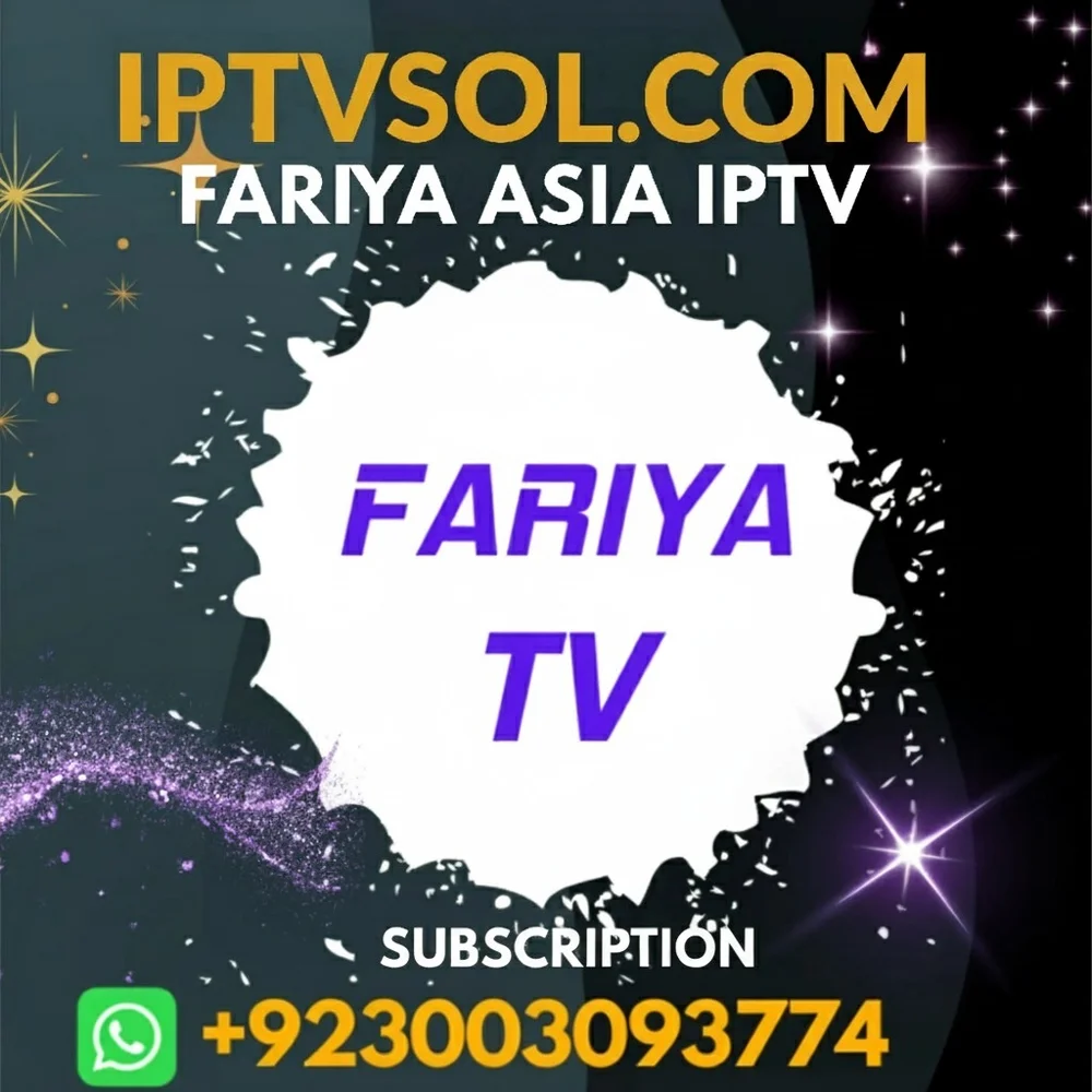 FARIYA ASIA IPTV SUBSCRIPTION